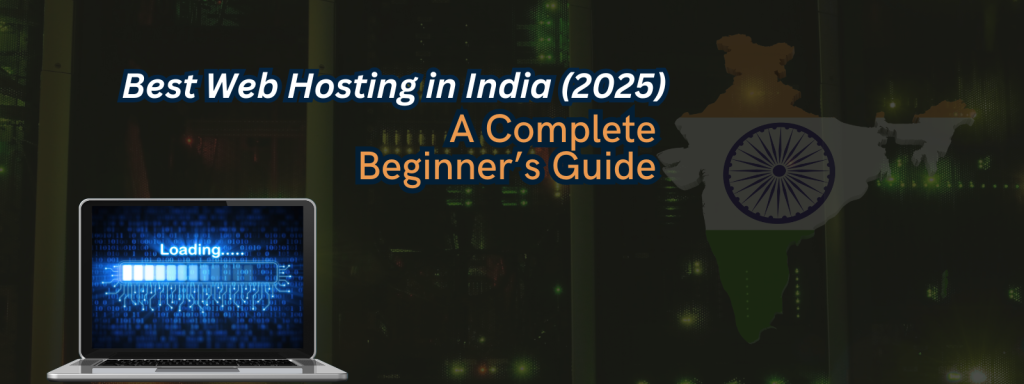 Best web hosting in India 2025 complete guide
